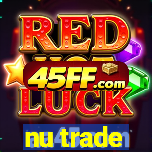 nu trade